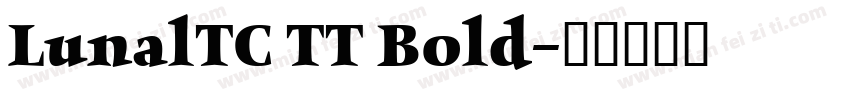 LunalTC TT Bold字体转换